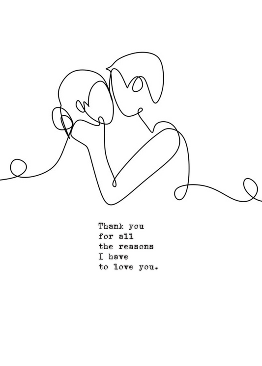 Thank you for ail the reasons I have to love you [5X7 SIGNED/NUMBERED PRINT]