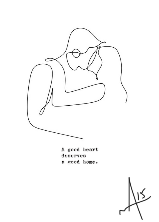 A Good Heart Deserves A Good Home [5x7 SIGNED/NUMBERED PRINT]